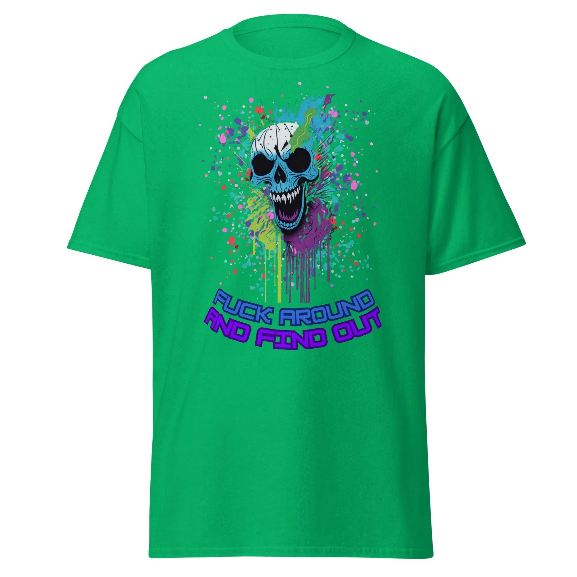 Neon Drip Chaos, Fuck Around and Find Out T-Shirt